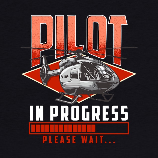 Pilot In Progress Please Wait Helicopter License by theperfectpresents